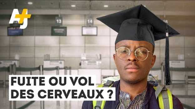 Video ET SI L'AFRIQUE REPRENAIT SES CERVEAUX ? en español
