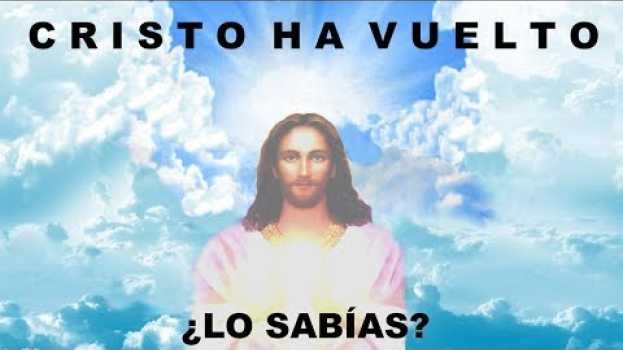 Video LAS CARTAS DE CRISTO - JESÚS HA VUELTO ¡Entérate Cómo, Cuándo y Donde! en français