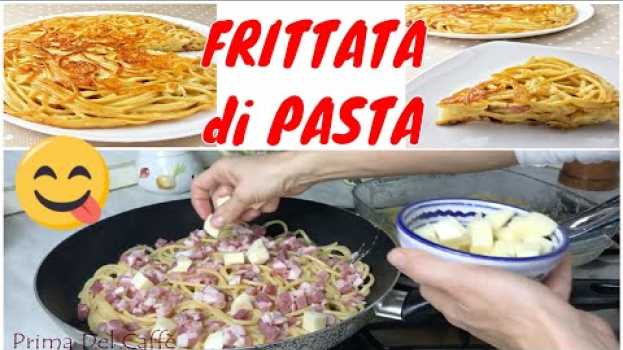Video COME FARE LA FRITTATA DI PASTA ricetta facile e gustosa - primo piatto o piatto unico en español