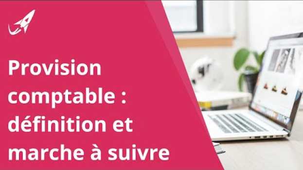 Видео Qu’est-ce qu’une provision comptable ? на русском