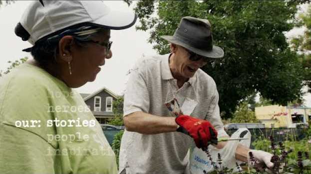 Video Our Stories: David and Linda of Denver Urban Gardens su italiano