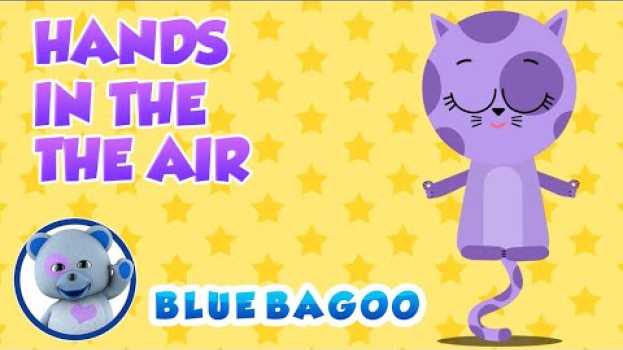Видео Hands in the Air | Dance and Exercise Song  | From our Album Introducing Blue Bagoo на русском