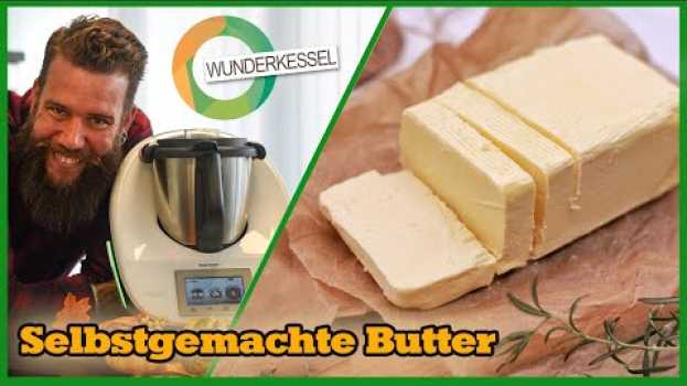 Video Selbstgemachte Butter - Thermomix Rezepte aus dem Wunderkessel auf Deutsch