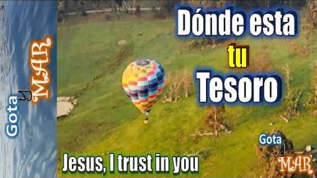 Video DONDE ESTA TU TESORO (Mt 6,19-23) su italiano