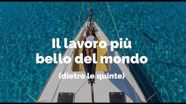 Video Dietro le quinte del "lavoro più bello del mondo" - 365 giorni con Sailsquare en español