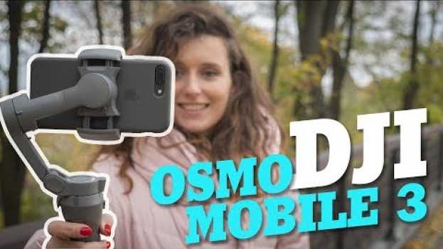 Video DJI Osmo Mobile 3 – суперстаб для смартфона   türkçe