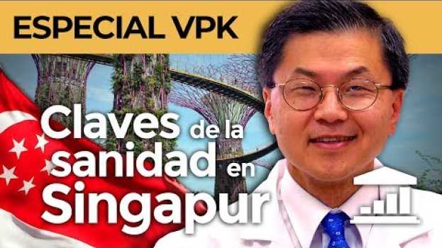 Video Singapur, ¿el MEJOR SISTEMA SANITARIO del mundo? - VisualPolitik in English