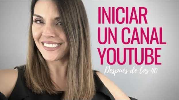 Video Iniciar Un Canal En YouTube (después de los 40) in English