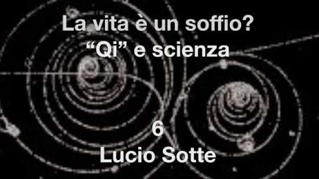 Video Il soffio della vita - 6 - "qi" nella scienza dell'Occidente en español