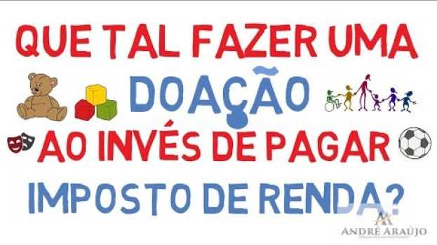 Видео Que tal fazer uma doação ao invés de pagar Imposto de Renda? на русском