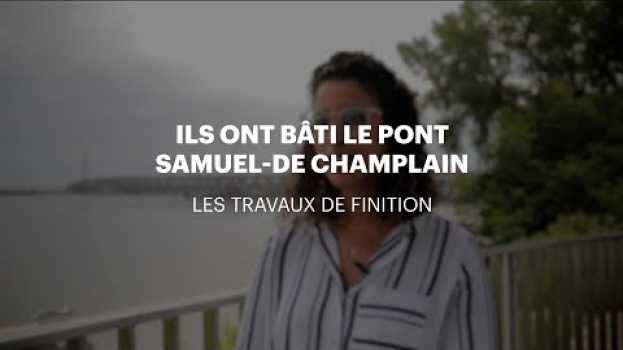 Video Ils ont bâti Samuel-De Champlain | Kenza El Khazraji,  responsable des travaux de finition   türkçe