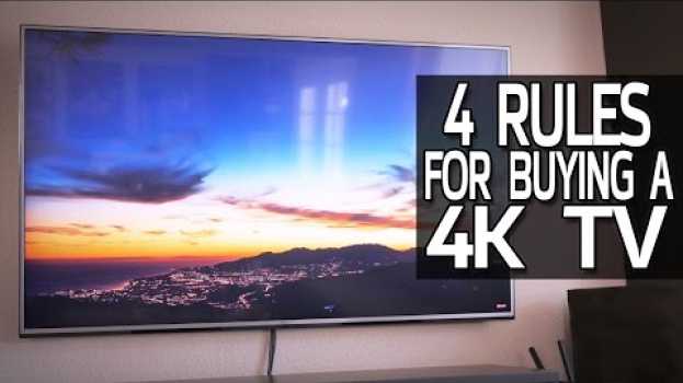 Video 4 Rules For Buying a 4K TV!   türkçe