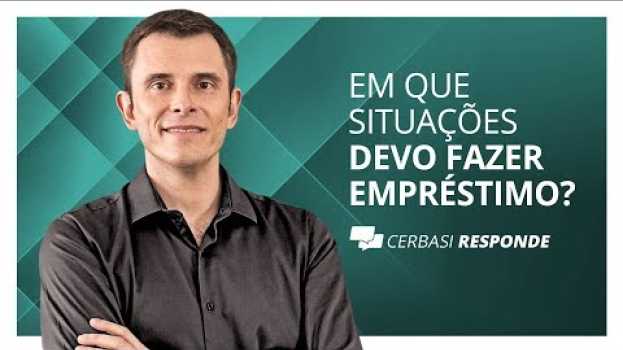 Video Quando vale a pena pegar dinheiro emprestado? en español