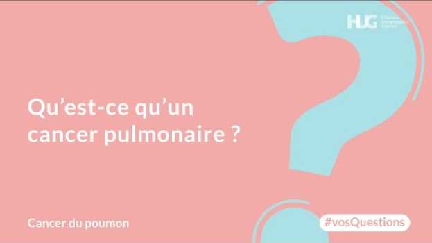 Video Qu’est-ce qu’un cancer pulmonaire ? po polsku