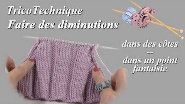 Video Tuto tricot : Diminutions dans un point fantaisie en español