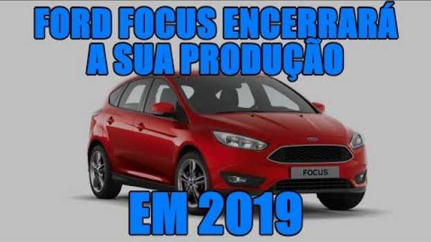 Video Ford Focus encerrará a sua produção em 2019 auf Deutsch