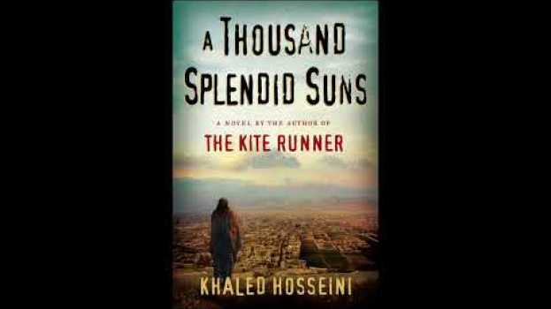 Video A Thousand Splendid Suns by Khaled Hosseini summarized auf Deutsch
