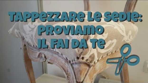 Video Tappezzare le sedie: proviamo il fai da te   türkçe