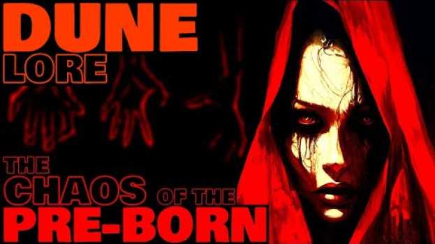 Video The Chaos of the Pre-Born | Ancestral Possession | Dune Lore po polsku
