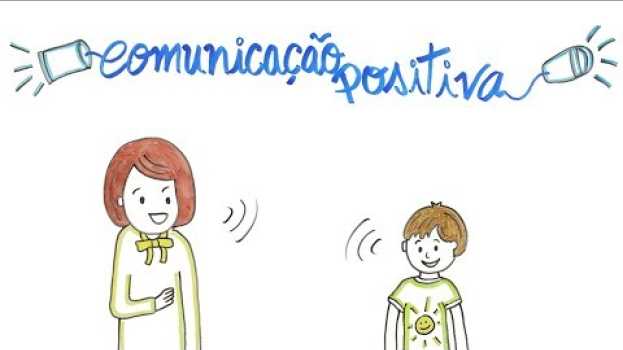 Video Construir uma comunicação positiva com as crianças em português