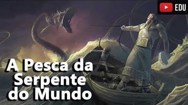 Video O Dia em que Thor Pescou Jormungand (A Serpente do Mundo) Mitologia Nórdica Ep.15  Foca na História auf Deutsch