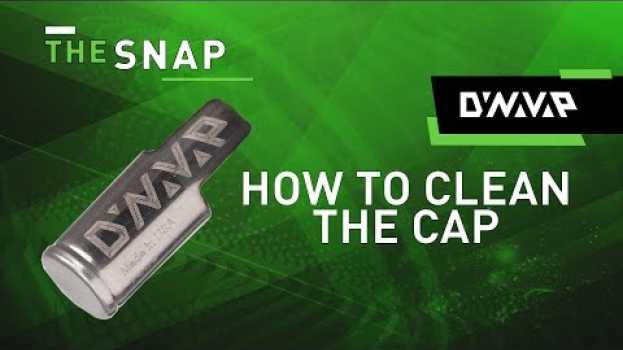 Video The Snap | How to Clean The Cap | DynaVap   türkçe