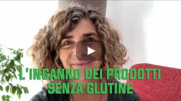 Video L'inganno dei prodotti senza glutine en español