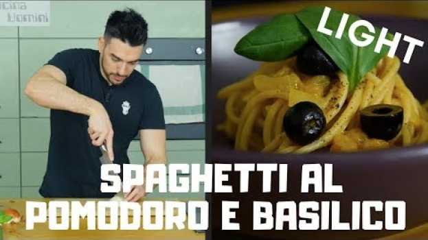 Video Spaghetti Pomodoro e Basilico [Light] CUCINA SENZA RIMORSI - Alessio dei theShow | Cucina Da Uomini   türkçe