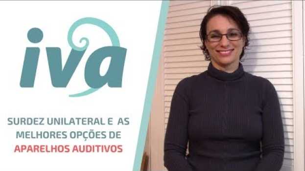 Video Aparelho Auditivo para Surdez Unilateral: CROS, Bicros e AmpCros. Já ouviu falar disso? en español