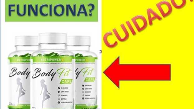 Video BodyFit Caps Funciona?É confiável?emagrece mesmo?aprovado pela ANVISA?tem contra indicação? auf Deutsch