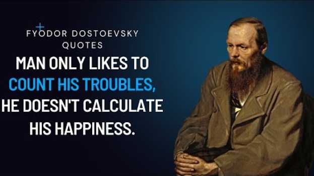 Video Wise quotes of sadness | Fyodor Dostoevsky Quotes auf Deutsch