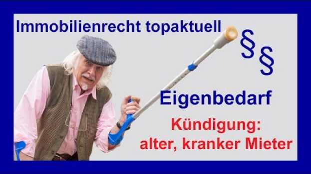 Video Eigenbedarfskündigung - Härtefall: alter, kranker Mieter | Tutorial en español