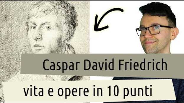 Video Caspar David Friedrich: vita e opere in 10 punti en español