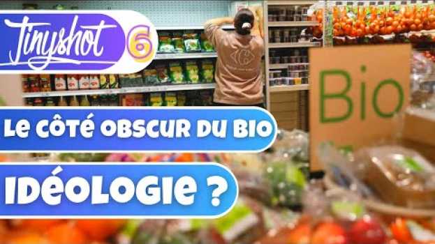 Video POURQUOI ON NOUS CAROTTE AVEC LE BIO ? - ⏱ Tinyshot #6 em português