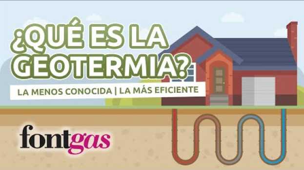 Video ¿Qué es la Geotermia? en français