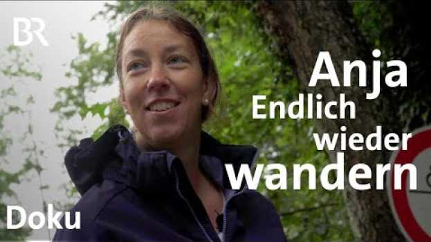 Video Nach Unfall: Endlich wieder wandern |  Anjas zweites Leben | Doku 2/6 | BR | Bergmenschen | Berge em português