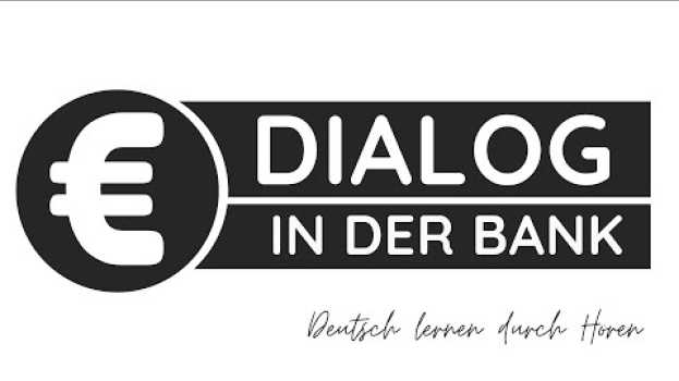 Video #15 In der Bank | Deutsch lernen mit Dialogen | Deutsch lernen durch Hören | UT: 🇩🇪 🇬🇧 🇹🇷 en français