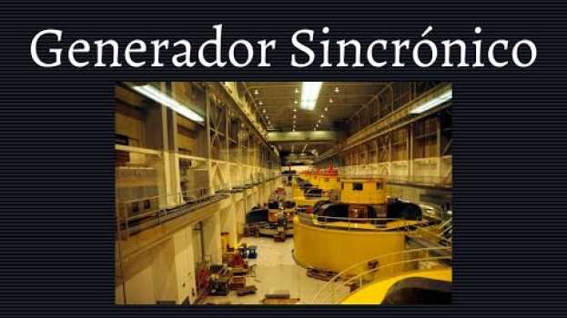 Video ?️INTRODUCCIÓN al GENERADOR SINCRÓNICO?️ in English