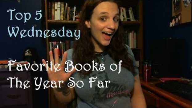 Video Top 5 Wednesday | Favorite Books of the Year So Far #withcaptions auf Deutsch