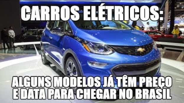Video Carros elétricos: alguns modelos já têm preço e data para chegar no Brasil po polsku