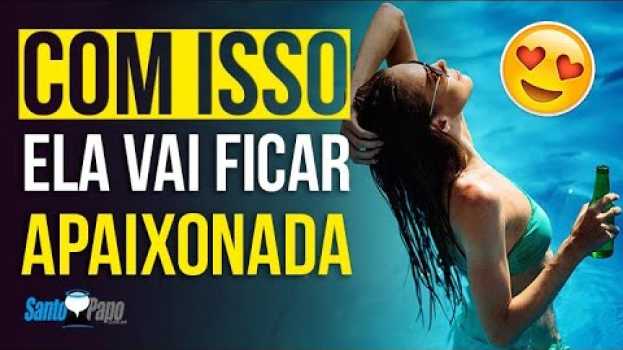 Video Com isso ELA vai FICAR APAIXONADA por VOCÊ | Santo Papo en español