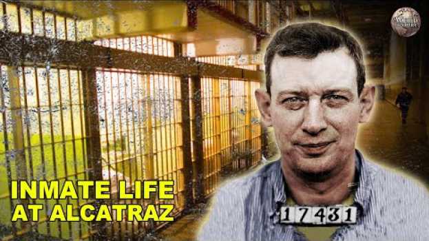 Video What It Was Like To Be An Inmate At Alcatraz en español