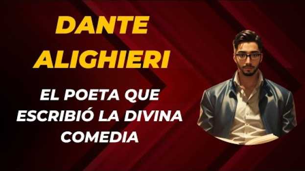 Video Dante Alighieri: El poeta que escribió la Divina Comedia auf Deutsch