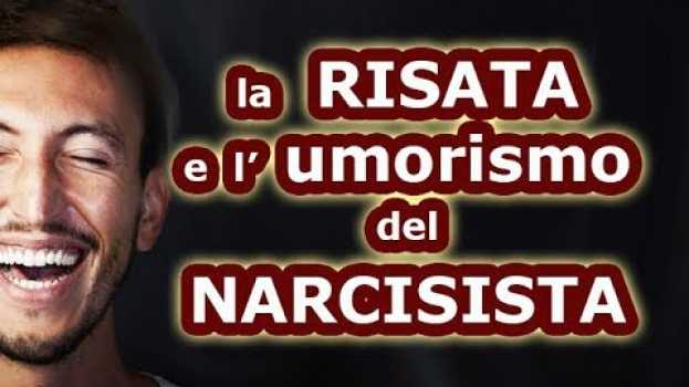 Video La RISATA del NARCISISTA e il suo UMORISMO. Come sono? Narcisismo e Amore in English