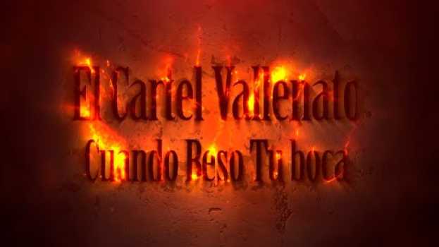 Video El Cartel Vallenato - Cuando Beso Tu Boca (Vídeo oficial 2019) po polsku