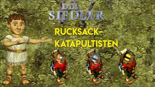 Video Siedler IV - Rucksackkatapultisten: Stark, aber nutzlos in English