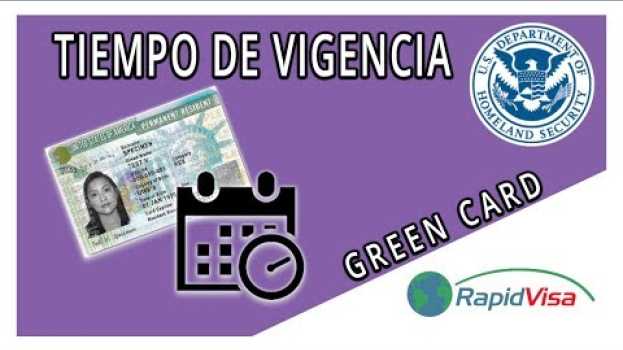 Video ¿Cuánto tiempo tiene de vigencia mi Green Card?   türkçe