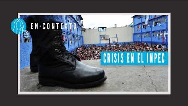 Video Crisis en el INPEC: ¿Qué hay detrás de la fuga de presos? | En contexto | El Espectador   türkçe