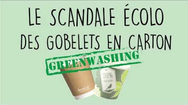 Video Le Scandale Ecolo des Gobelets en carton - #GreenWashing en español