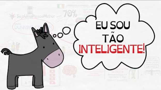 Video Por que os mais BURROS pensam que são os mais INTELIGENTES | Efeito Dunning Kruger | SUPM en español
